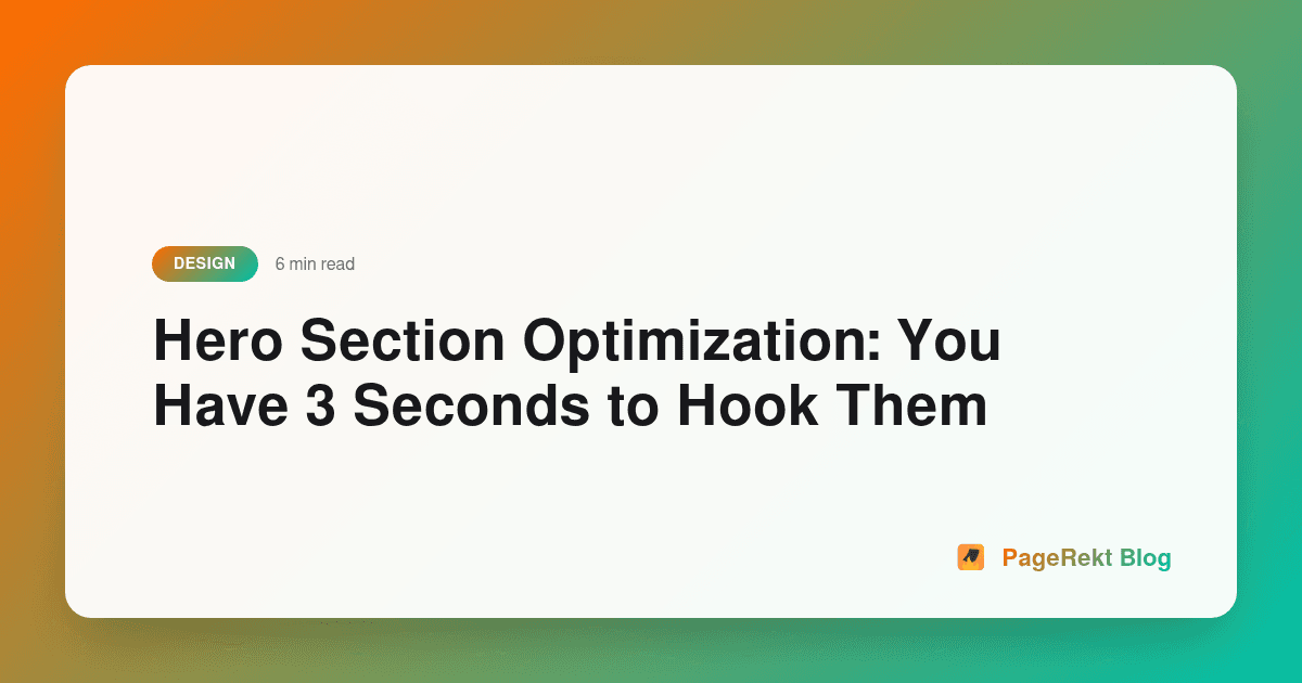 Hero Section Optimization: You Have 3 Seconds to Hook Them