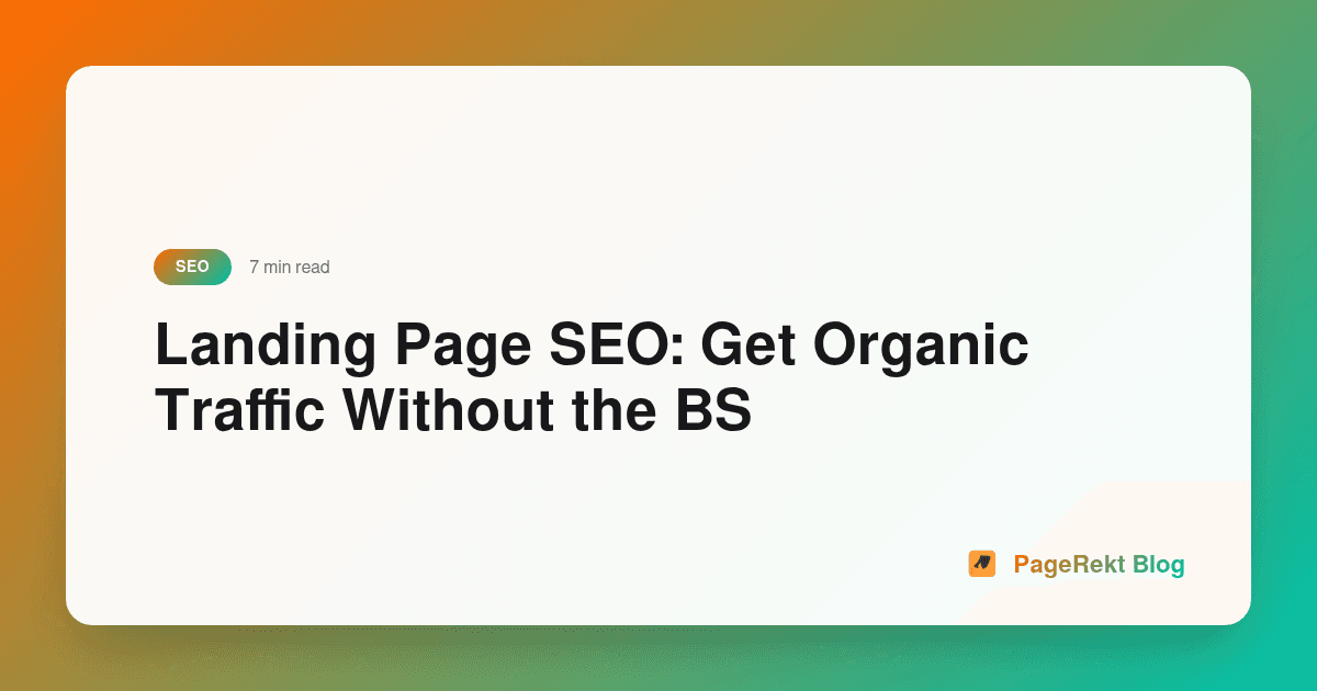 Landing Page SEO: Get Organic Traffic Without the BS