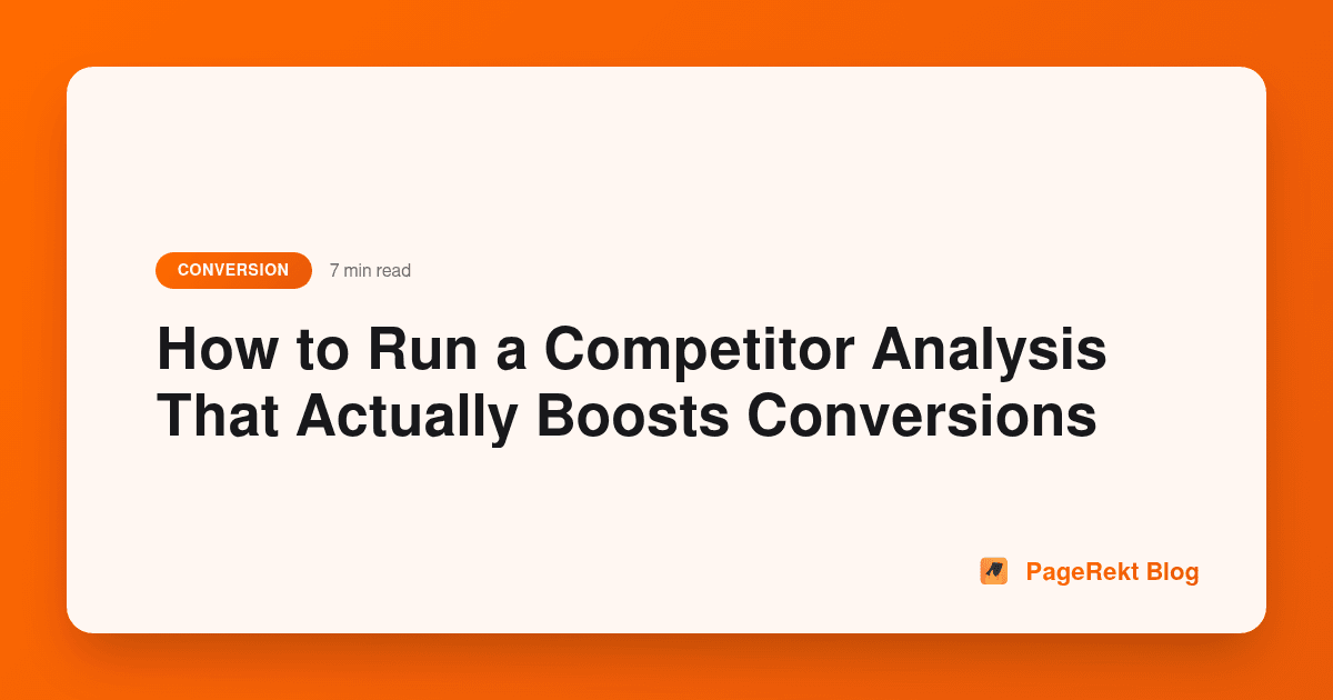 How to Run a Competitor Analysis That Actually Boosts Conversions
