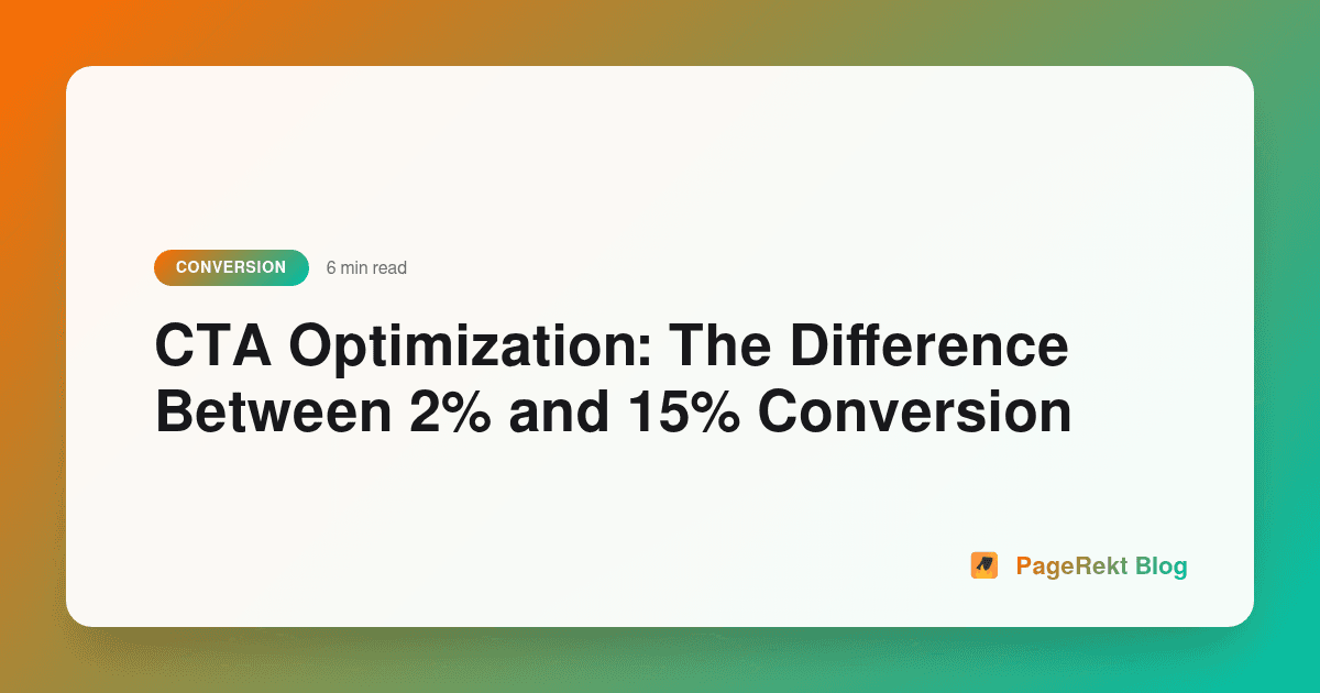 CTA Optimization: The Difference Between 2% and 15% Conversion