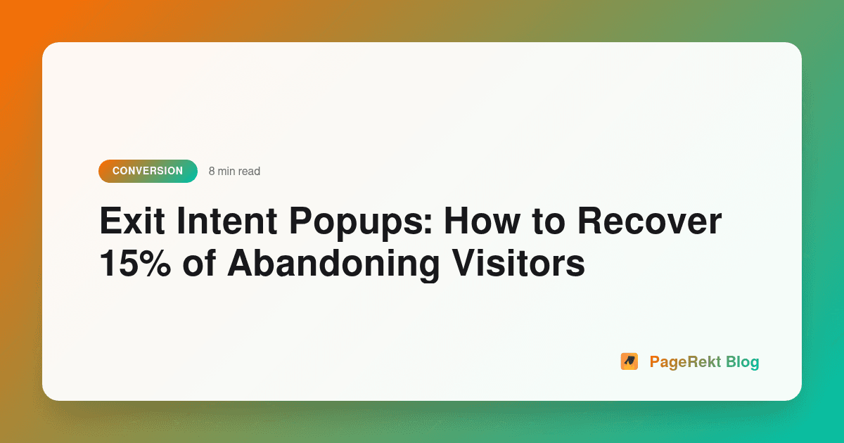 Exit Intent Popups: How to Recover 15% of Abandoning Visitors