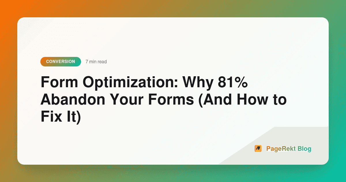 Form Optimization: Why 81% Abandon Your Forms (And How to Fix It)