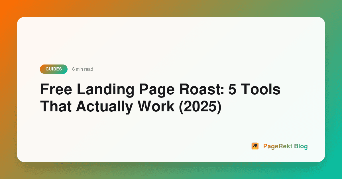 Free Landing Page Roast: 5 Tools That Actually Work (2025)