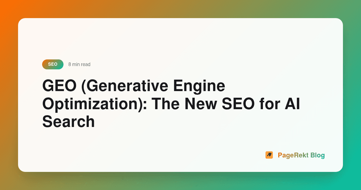 GEO (Generative Engine Optimization): The New SEO for AI Search