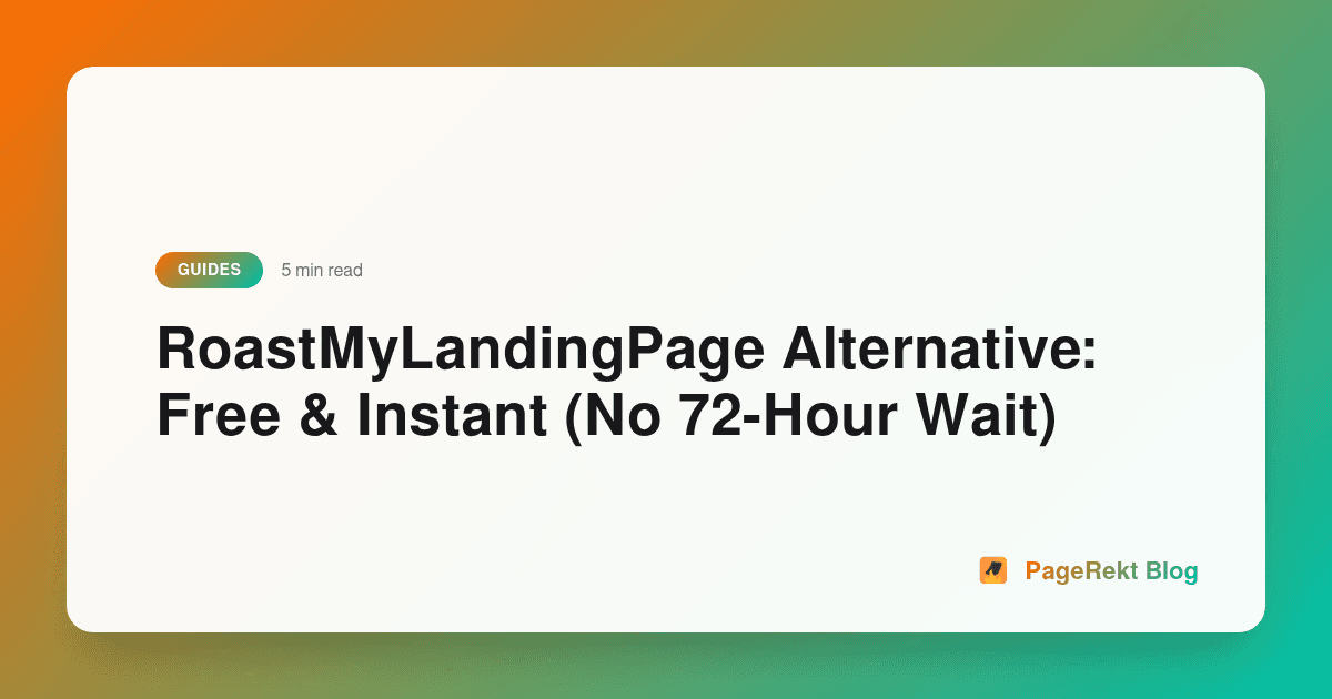 RoastMyLandingPage Alternative: Free & Instant (No 72-Hour Wait)