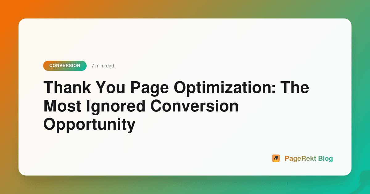 Thank You Page Optimization: The Most Ignored Conversion Opportunity