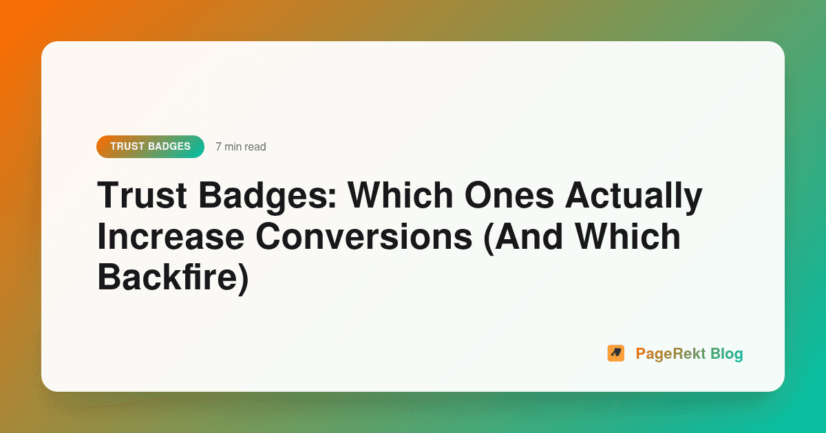 Trust Badges: Which Ones Actually Increase Conversions (And Which Backfire)