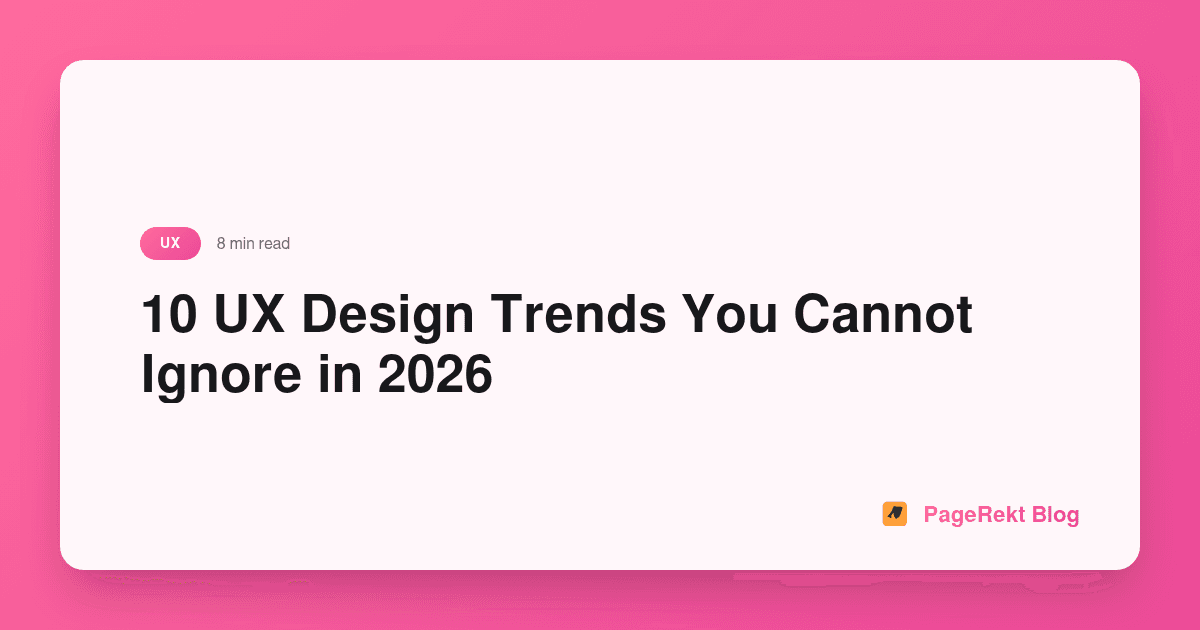 10 UX Design Trends You Cannot Ignore in 2026